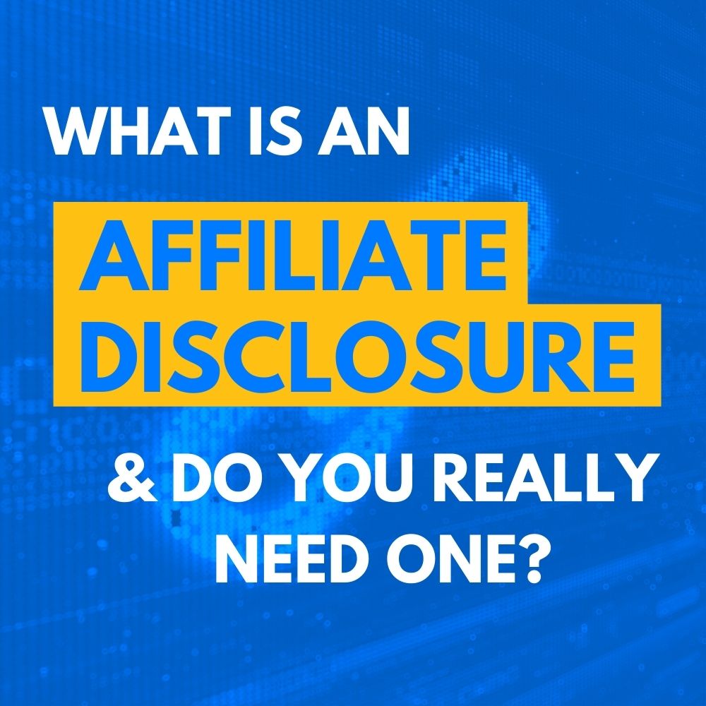 What Is An Affiliate Disclosure?