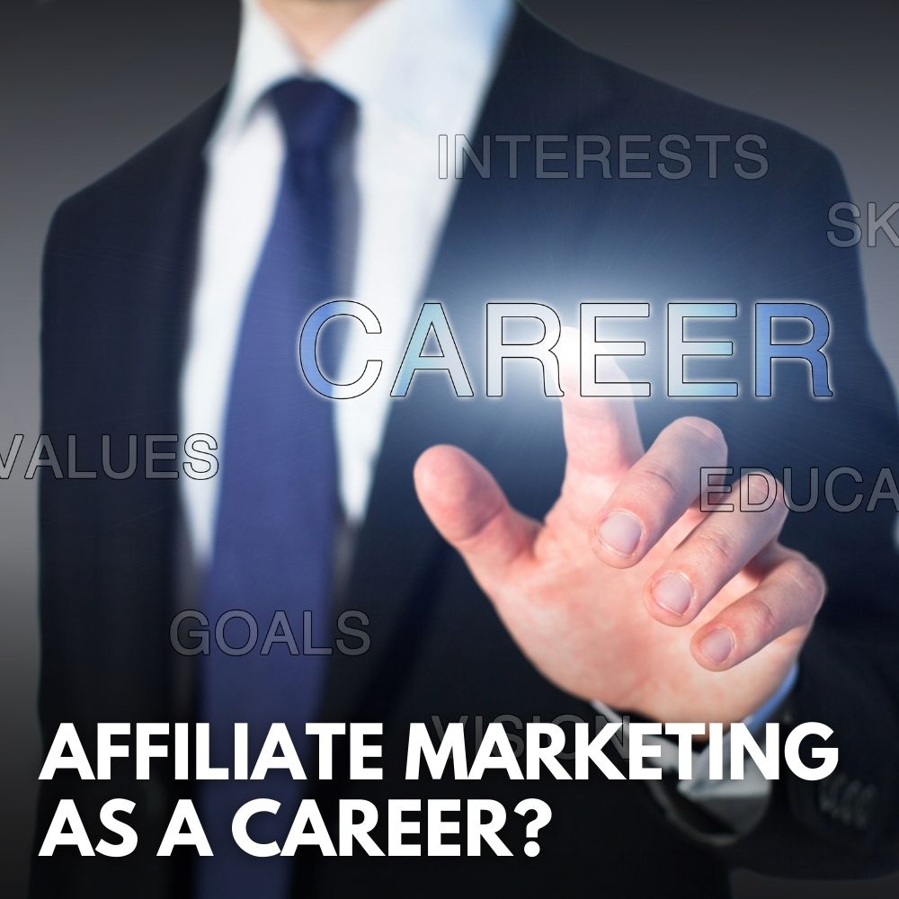 Can Affiliate Marketing Be A Career?