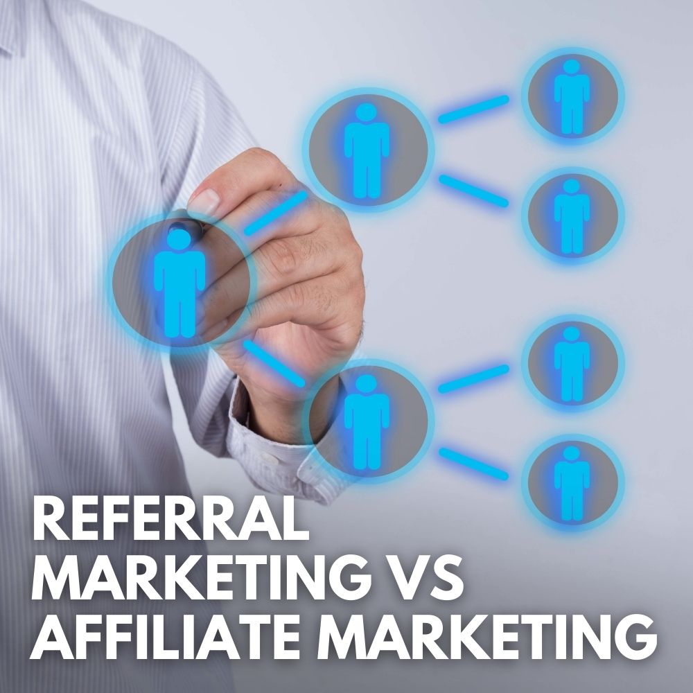 Referral Marketing VS Affiliate Marketing