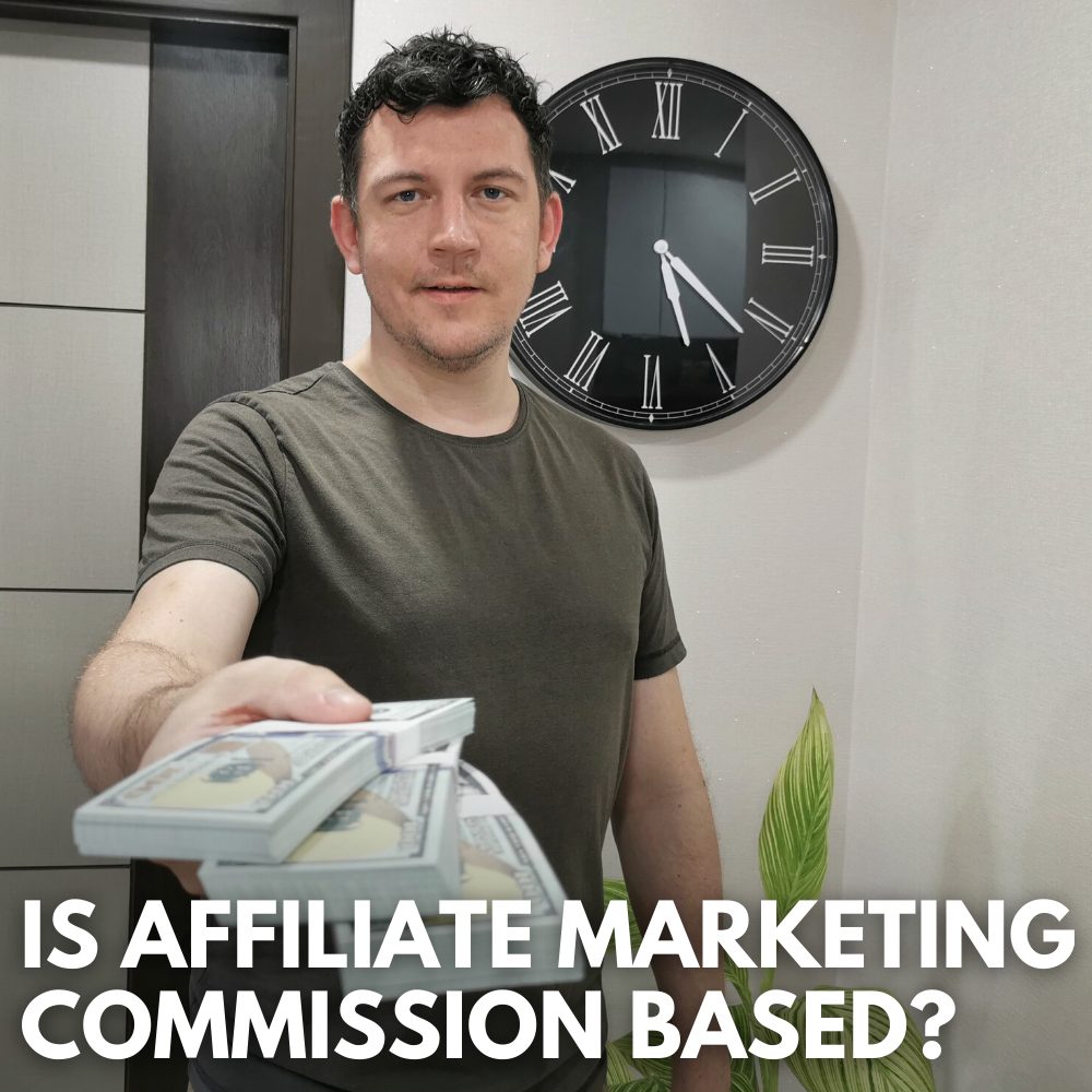 Is Affiliate Marketing Commission Based