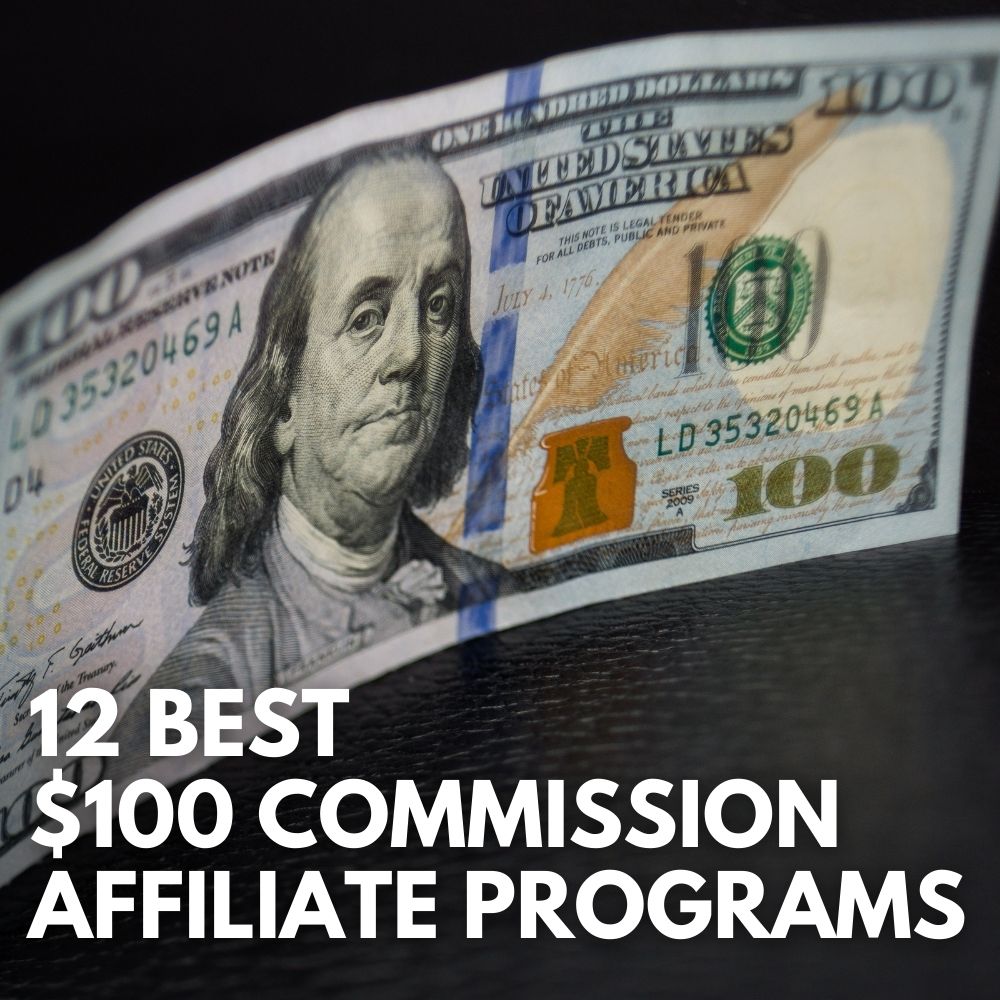 Best $100 Commission Affiliate Programs