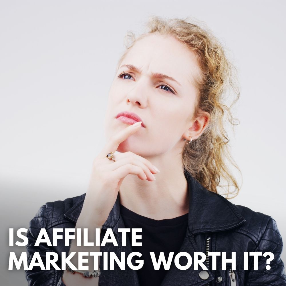 Is Affiliate Marketing Worth It?