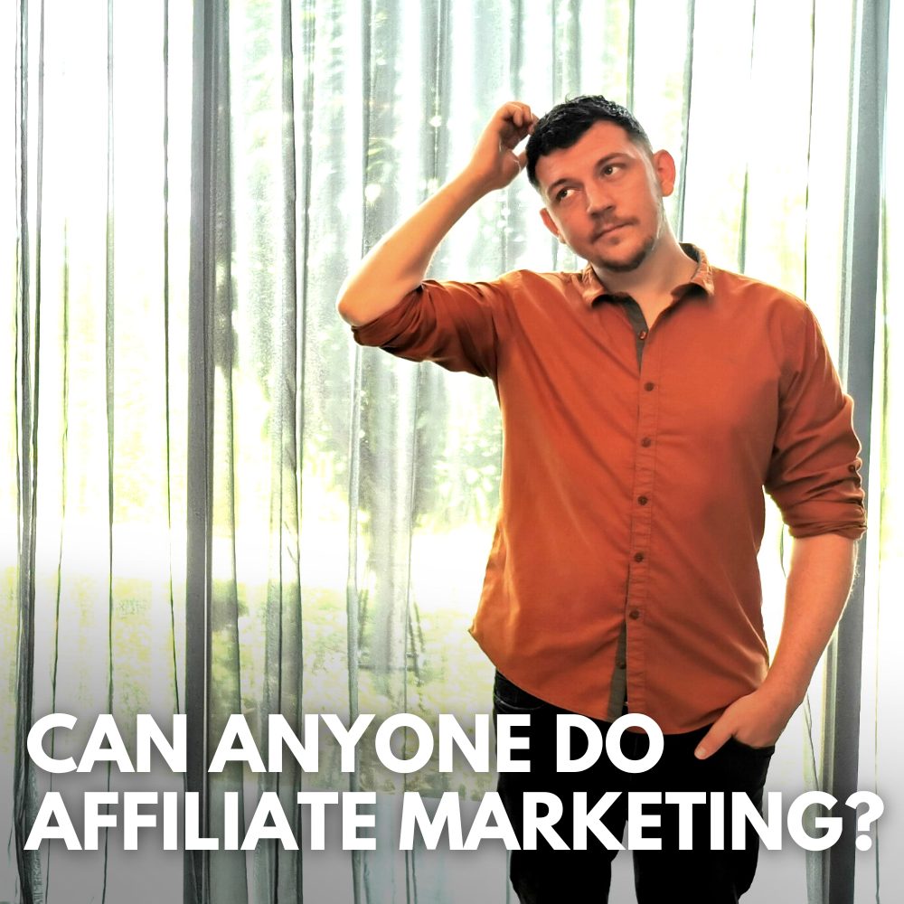 Can Anyone Do Affiliate Marketing