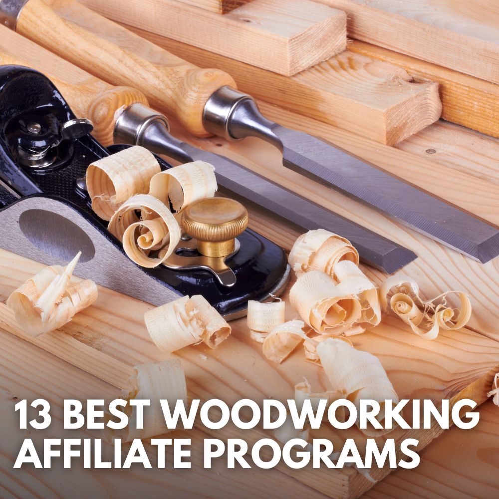 Best Woodworking Affiliate Programs