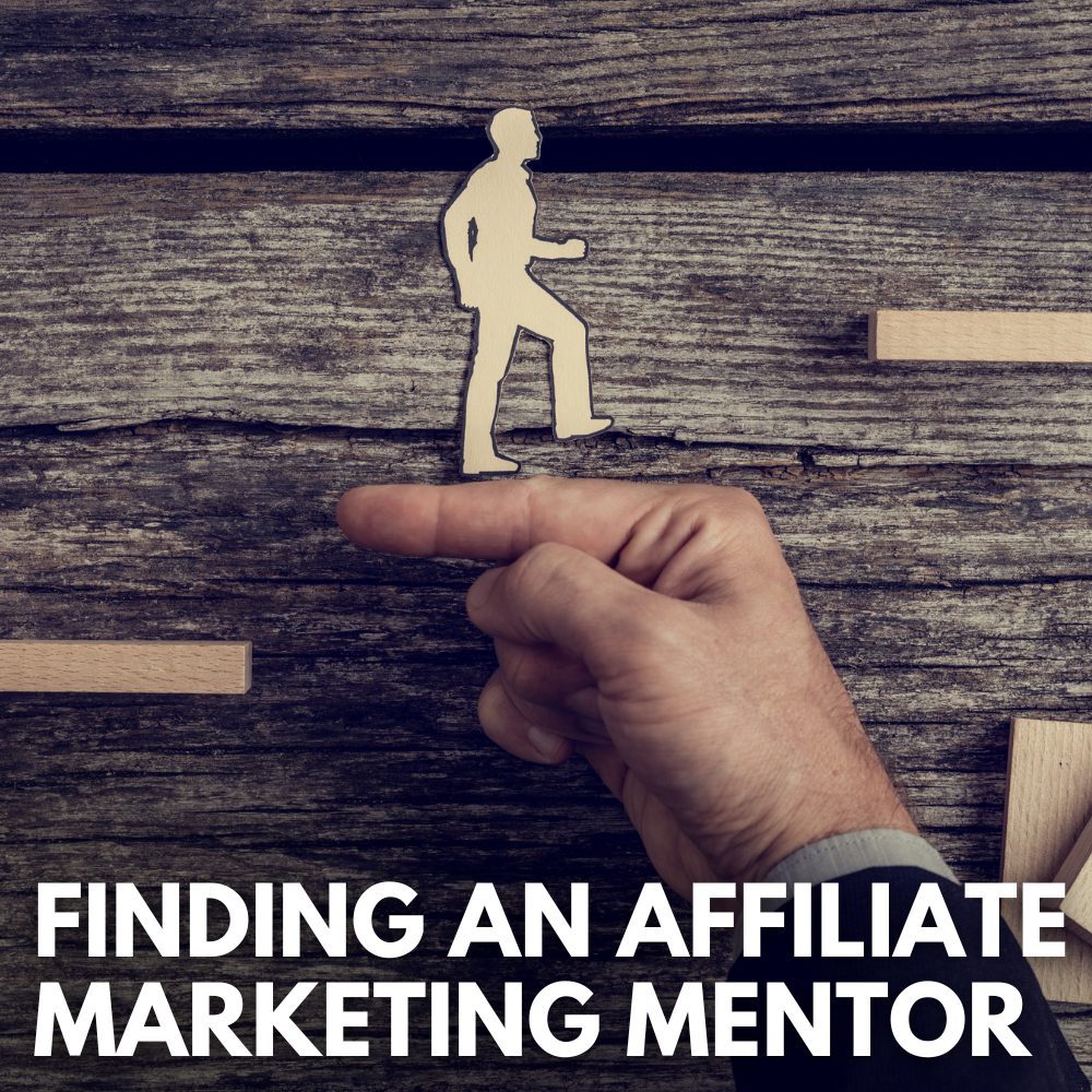 How To Find An Affiliate Marketing Mentor