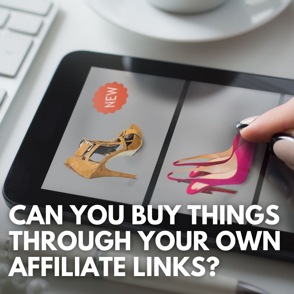 Buying Things Through Your Own Affiliate Links