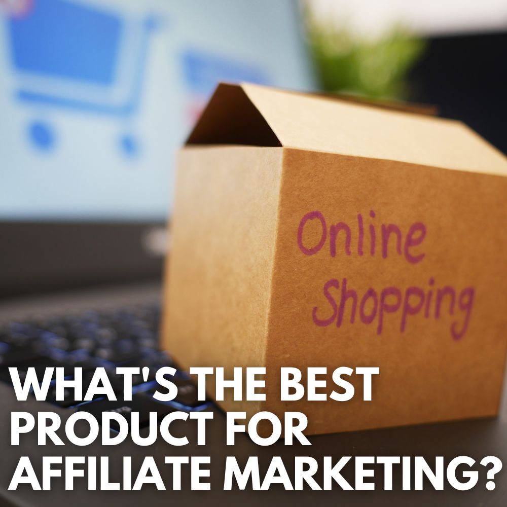 Best Product For Affiliate Marketing