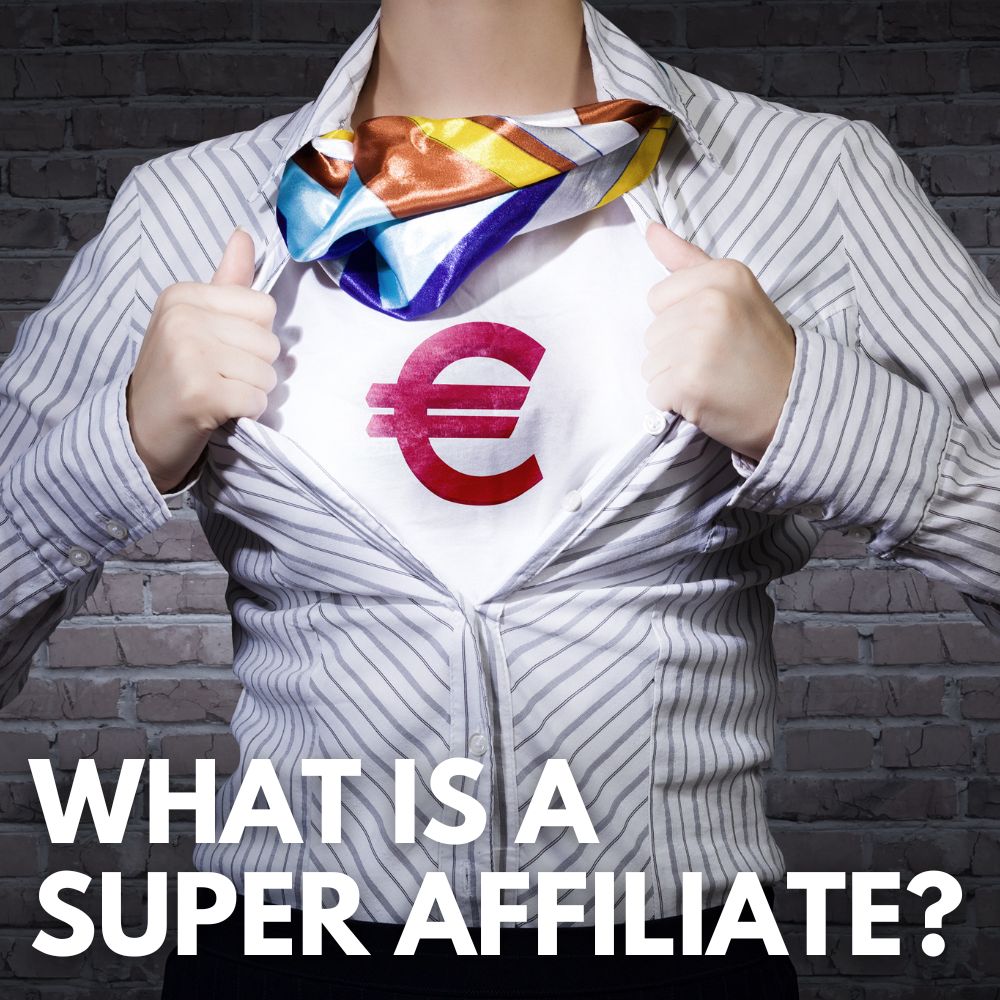 What Is a Super Affiliate?