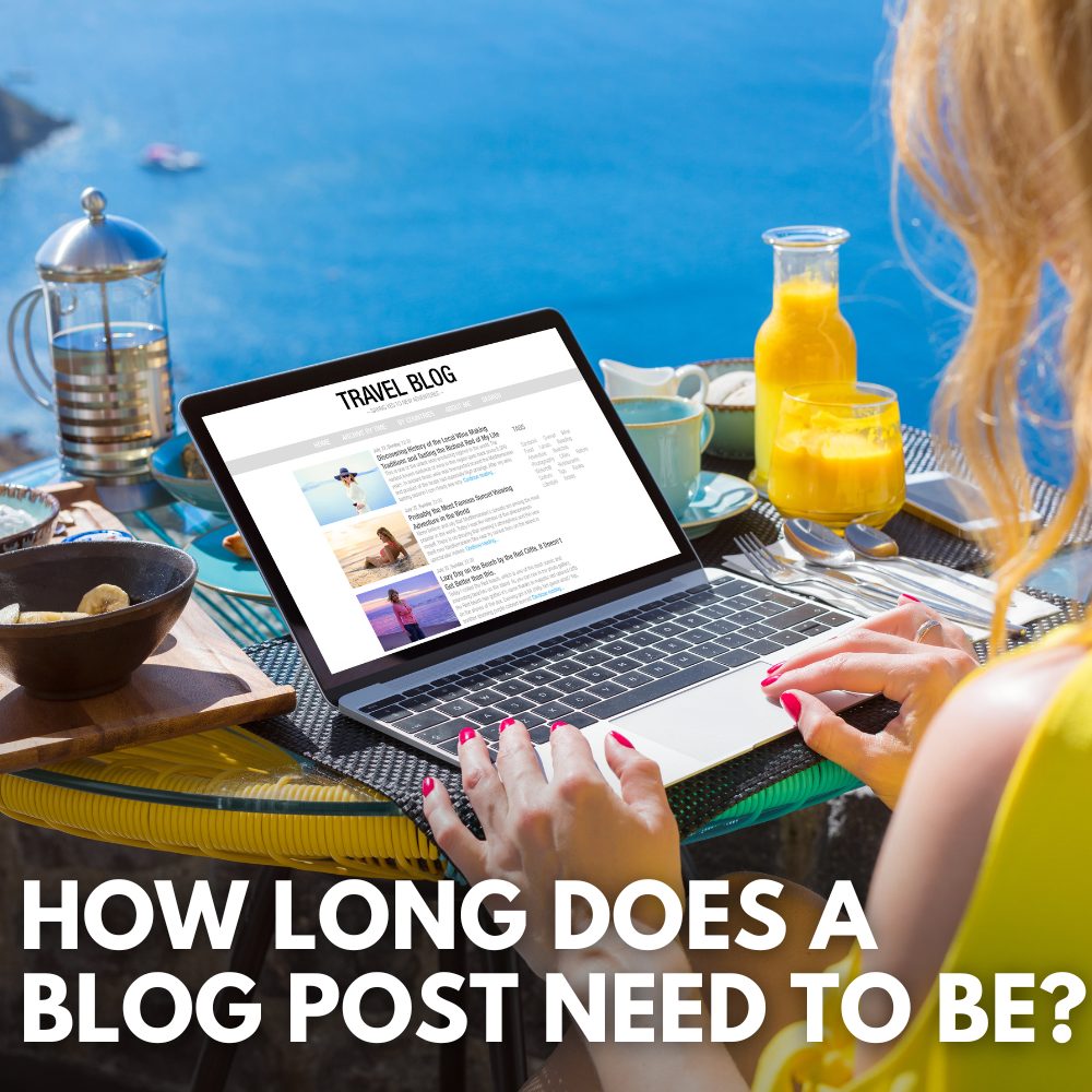 How Long Does A Blog Post Need To Be