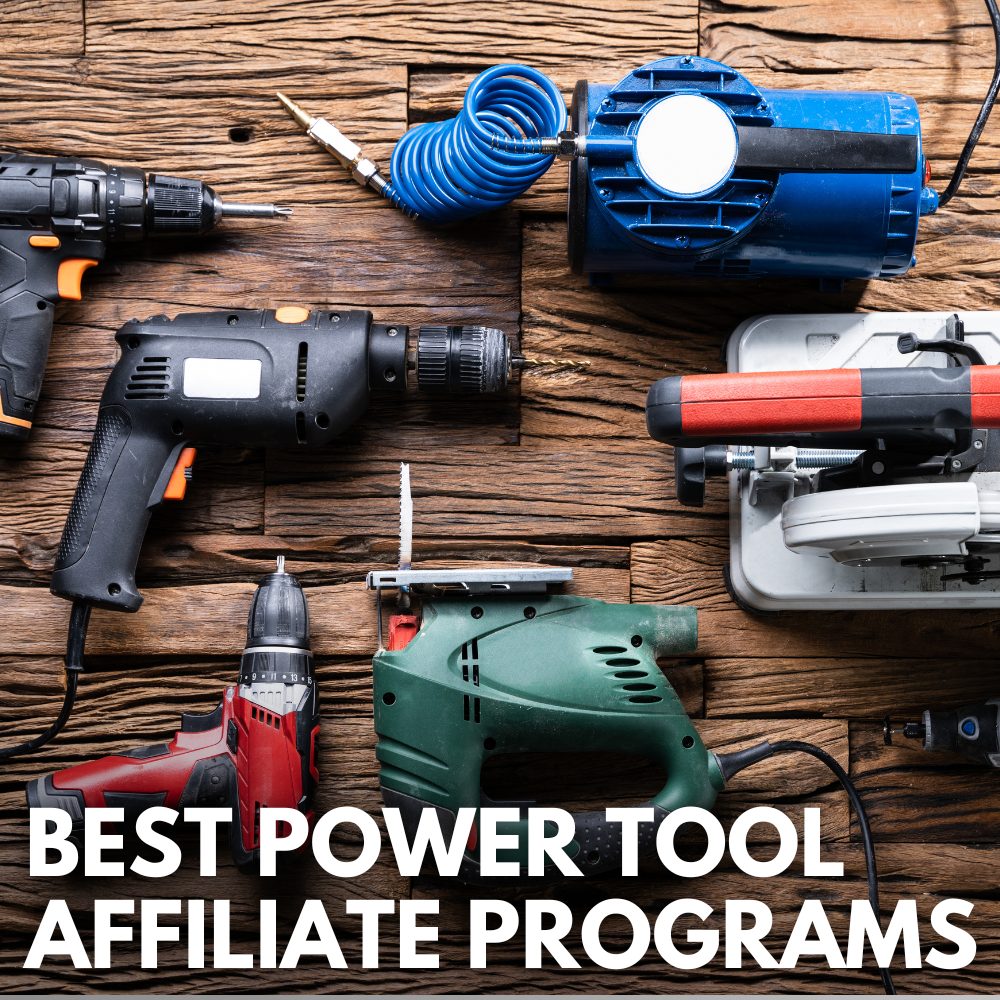 best power tool affiliate programs