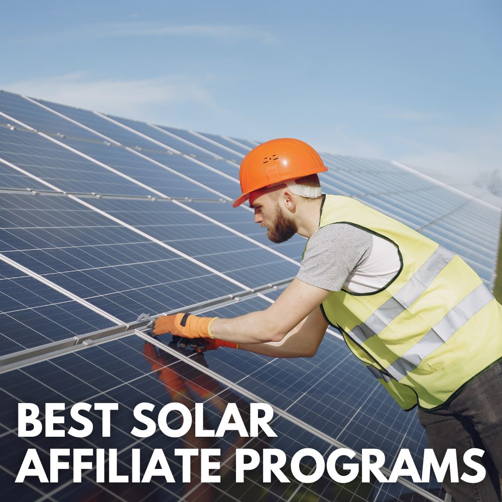 13 Best Solar Affiliate Programs With Highest Commissions In 2023