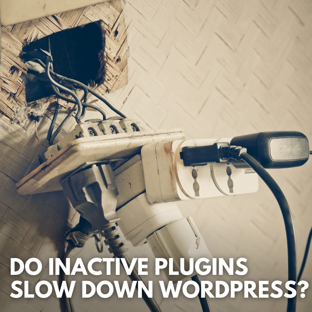 do inactive plugins slow down wordpress