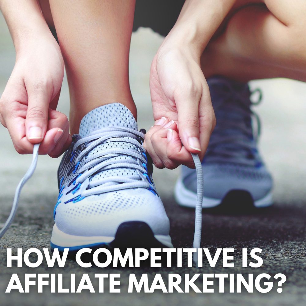 how competitive is affiliate marketing