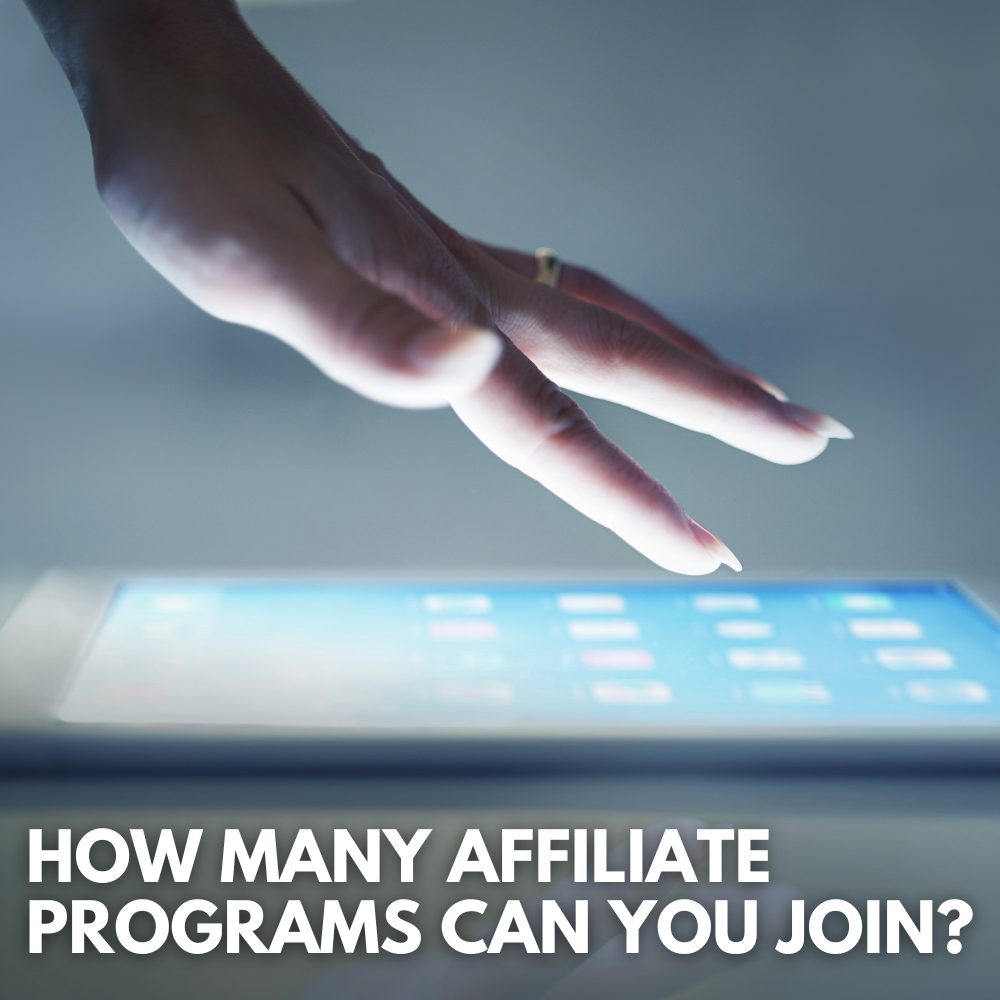how many affiliate programs can you join