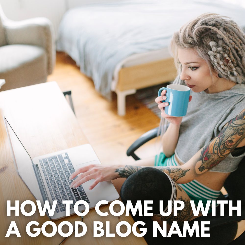 how to come up with a good blog name