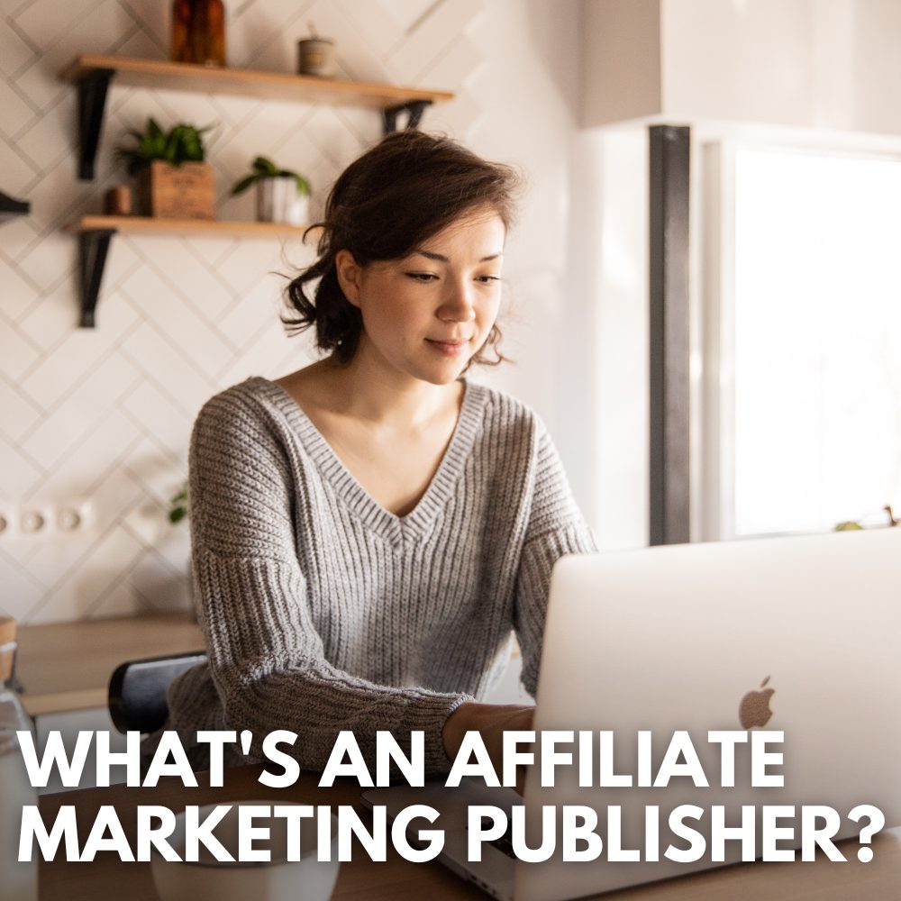 what is a publisher in affiliate marketing