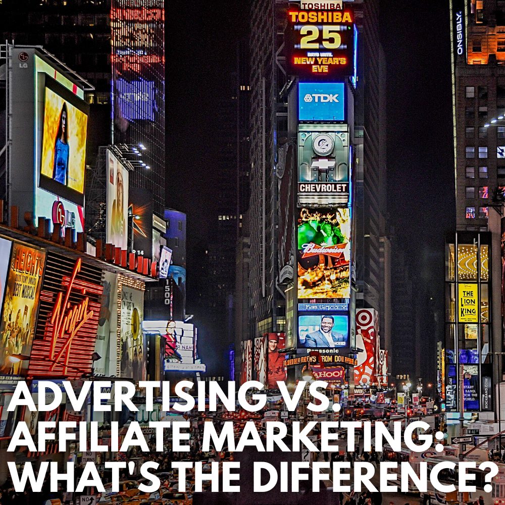 what is the difference between advertising and affiliate marketing