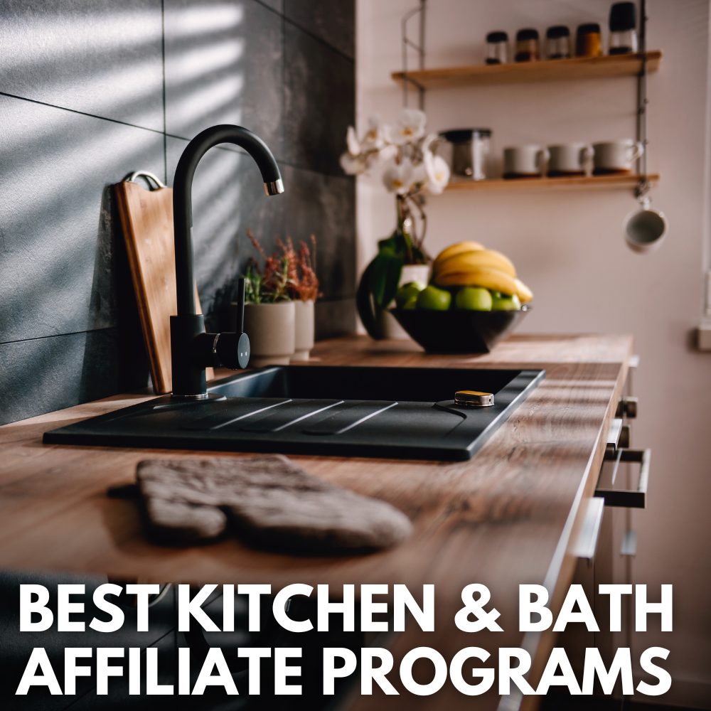 best kitchen and bath affiliate programs