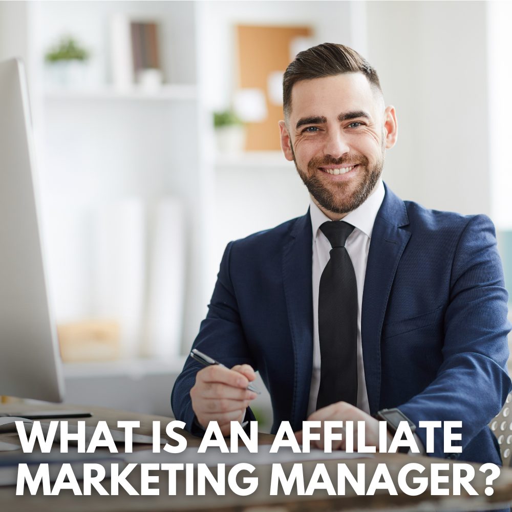 what is an affiliate marketing manager