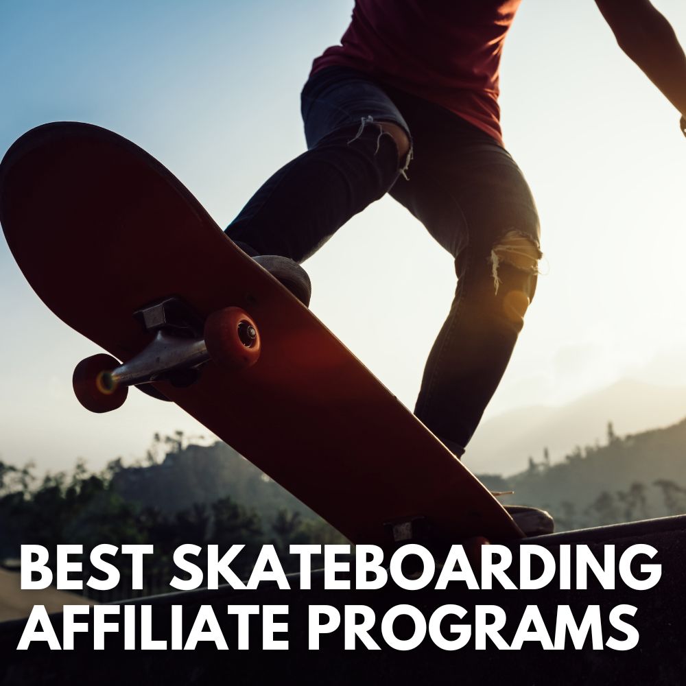 Best Skateboarding Affiliate Programs