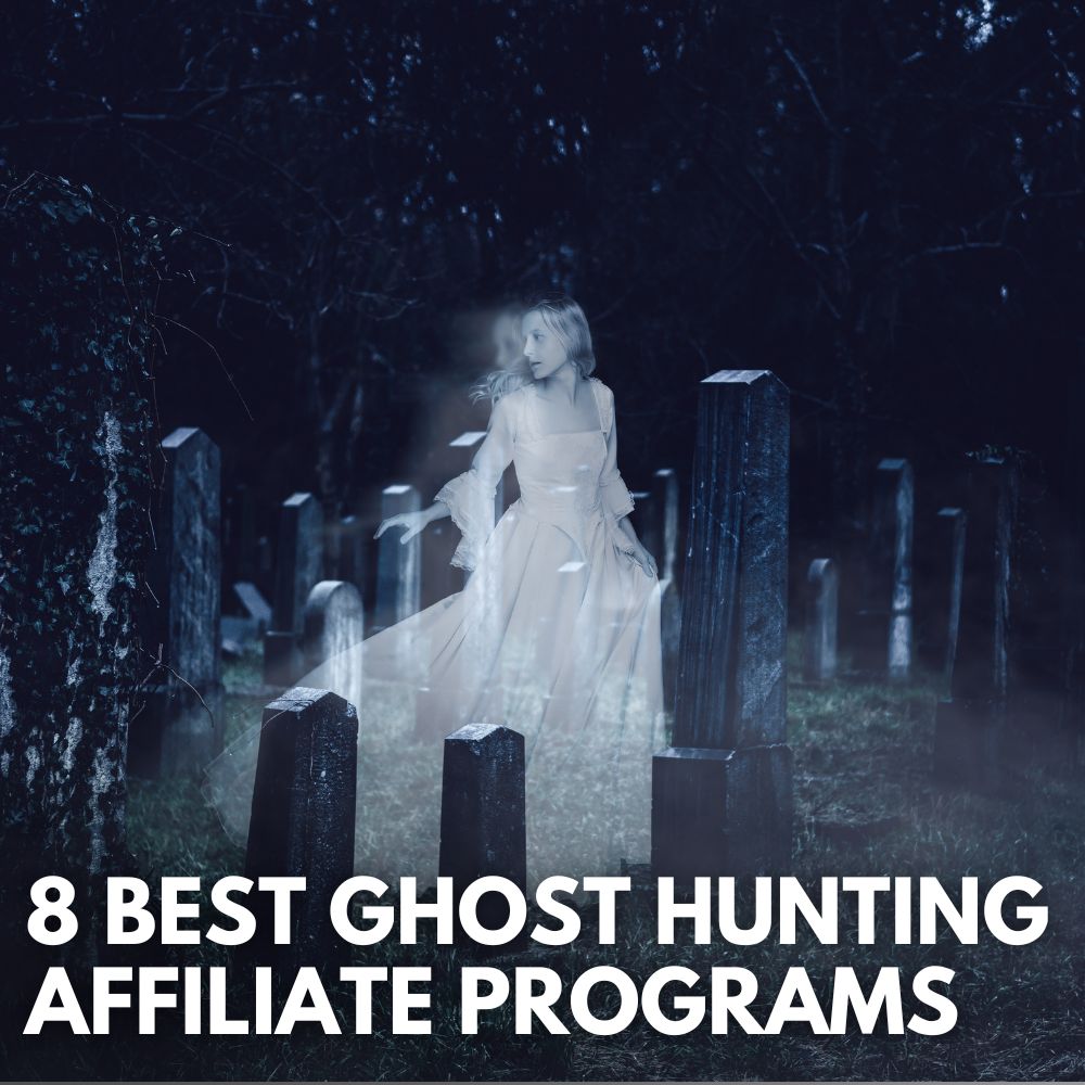 Best Ghost Hunting Affiliate Programs