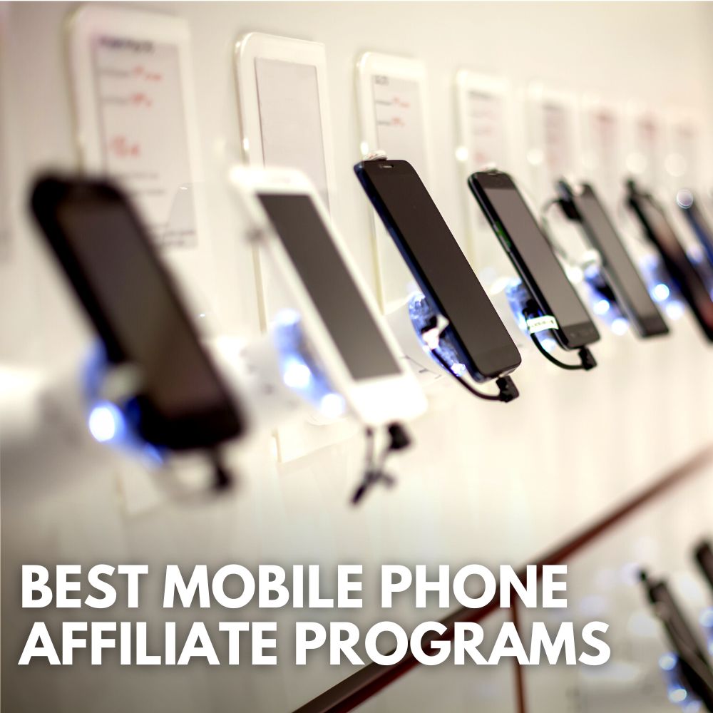 Best Mobile Phone Affiliate Programs