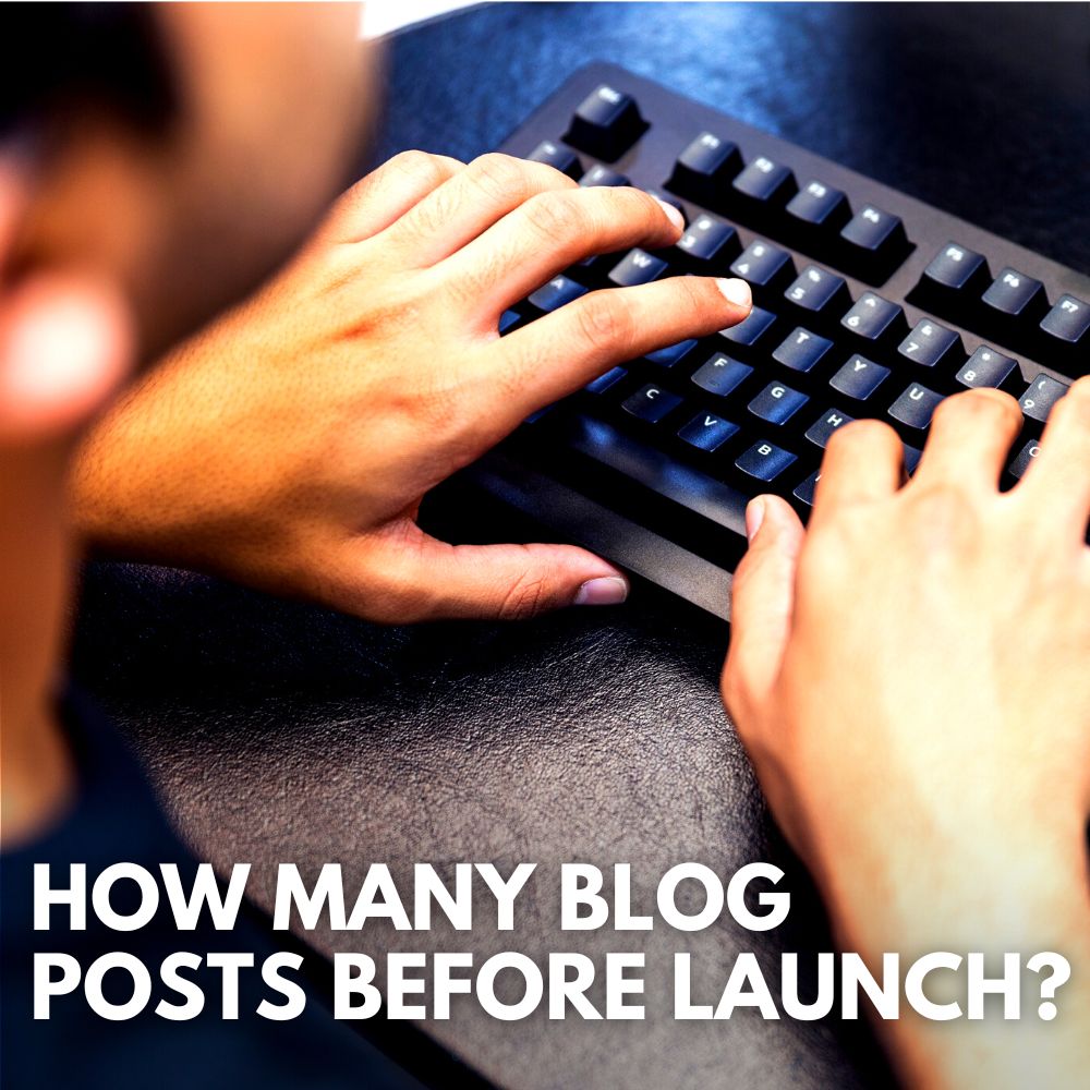 How Many Blog Posts Before Launch?