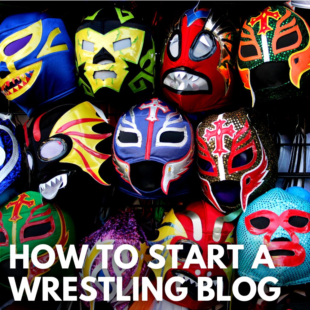 how to start a wrestling blog
