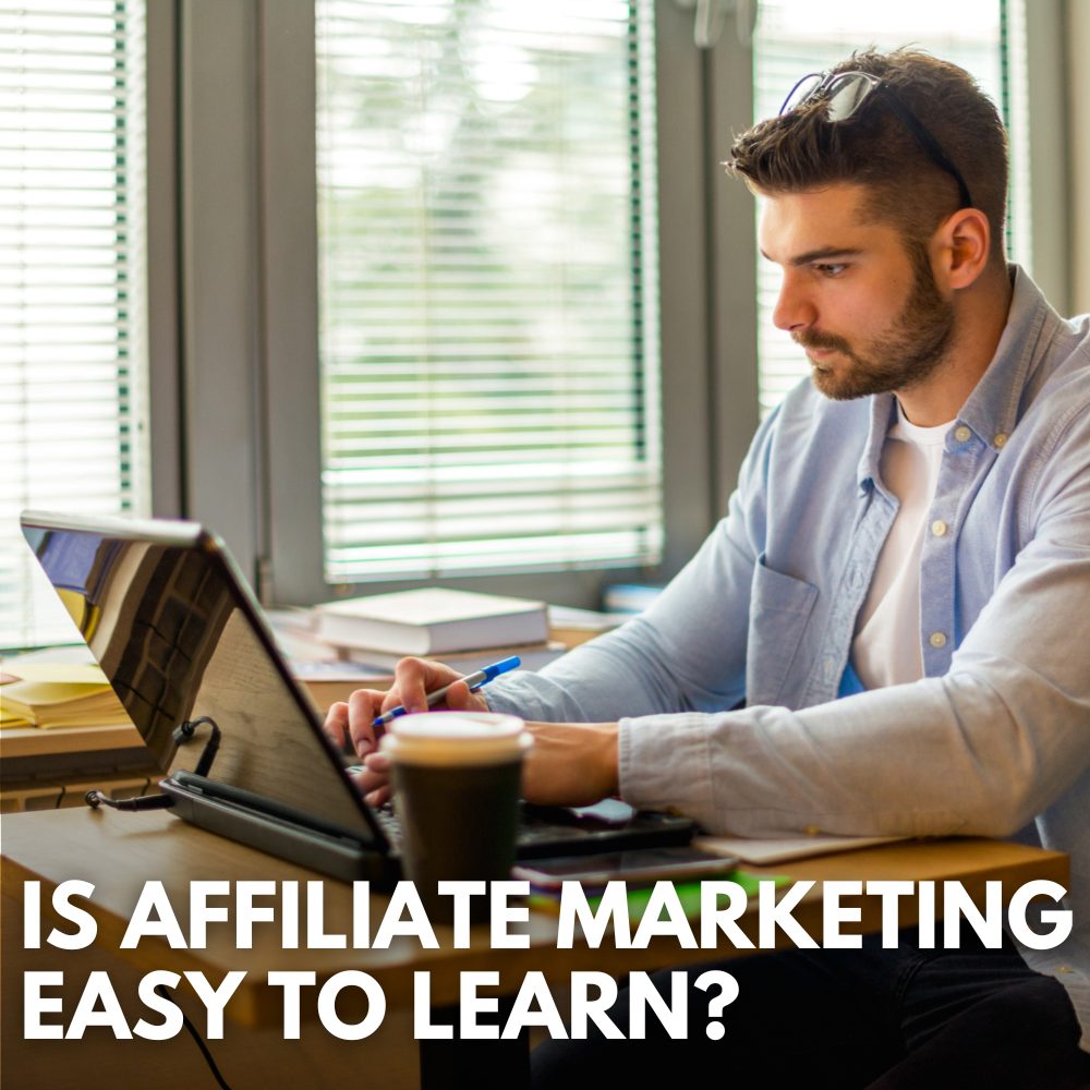 Is Affiliate Marketing Easy To Learn