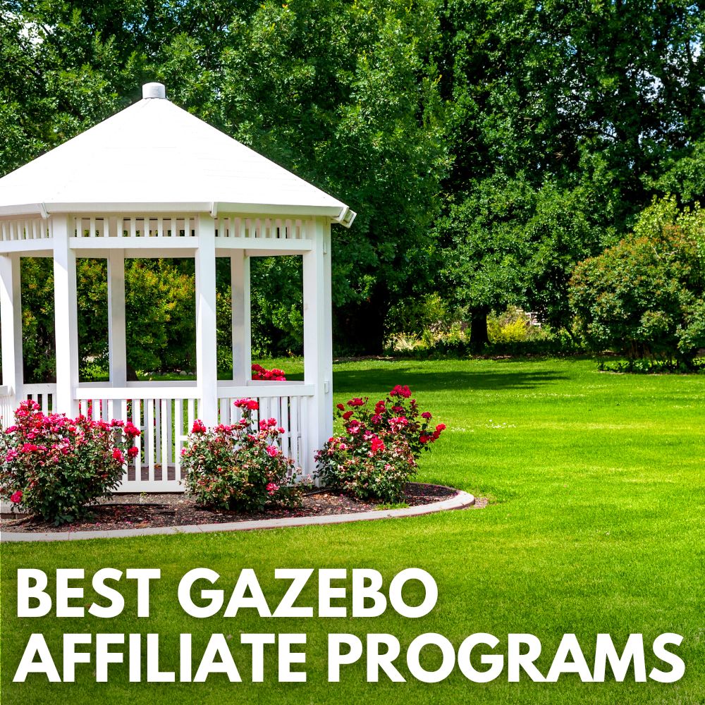 Best Gazebo Affiliate Programs