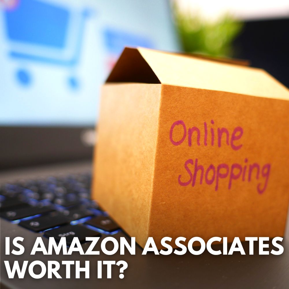 Is Amazon Associates Worth It?