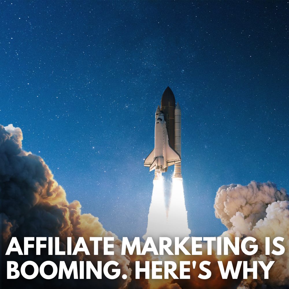 reasons why affiliate marketing is booming in the 21st century