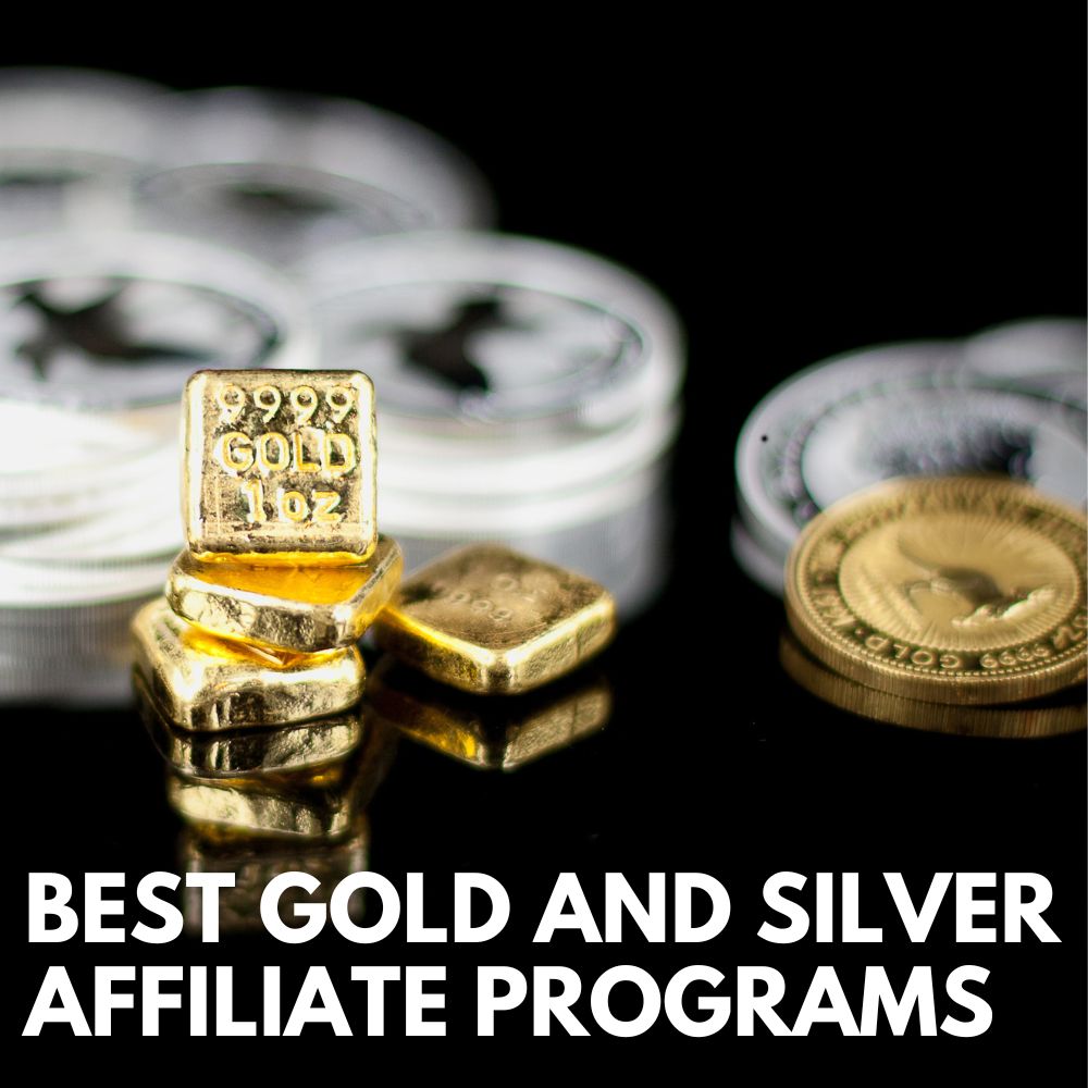 Best Gold and Silver Affiliate Programs