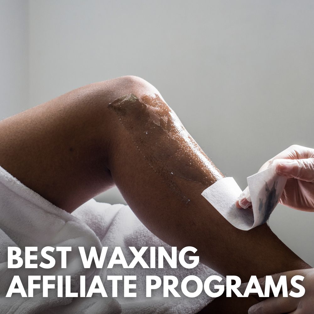Best Waxing Affiliate Programs