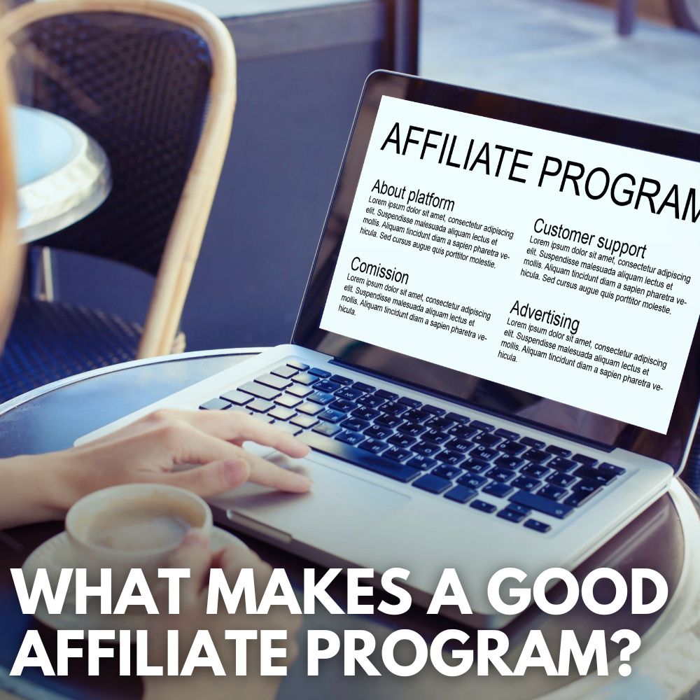 What Makes a Good Affiliate Program?