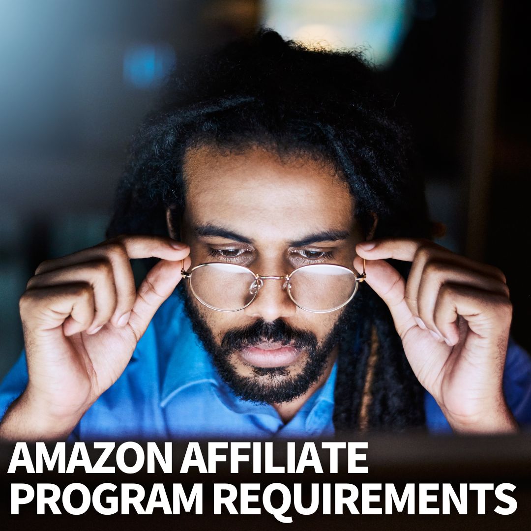 Amazon Affiliate Program Requirements