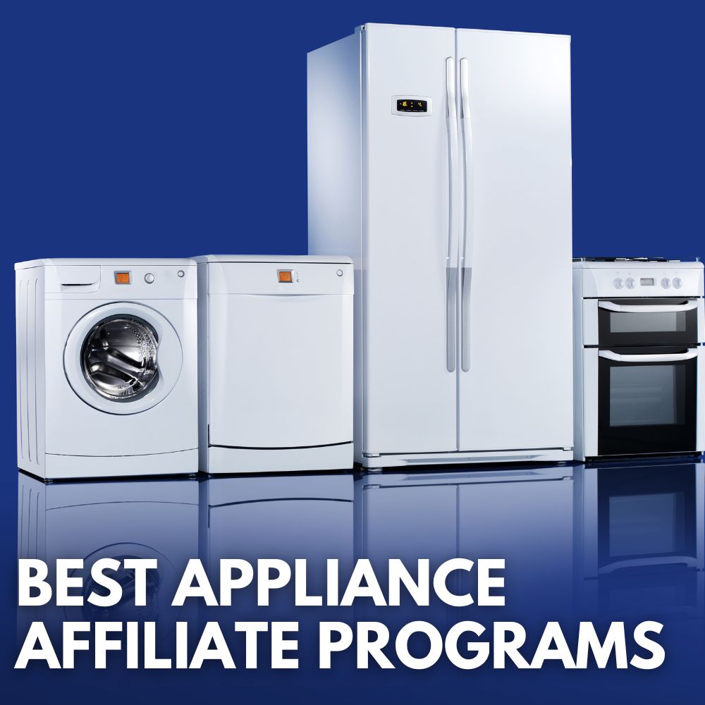 Best Appliance Affiliate Programs