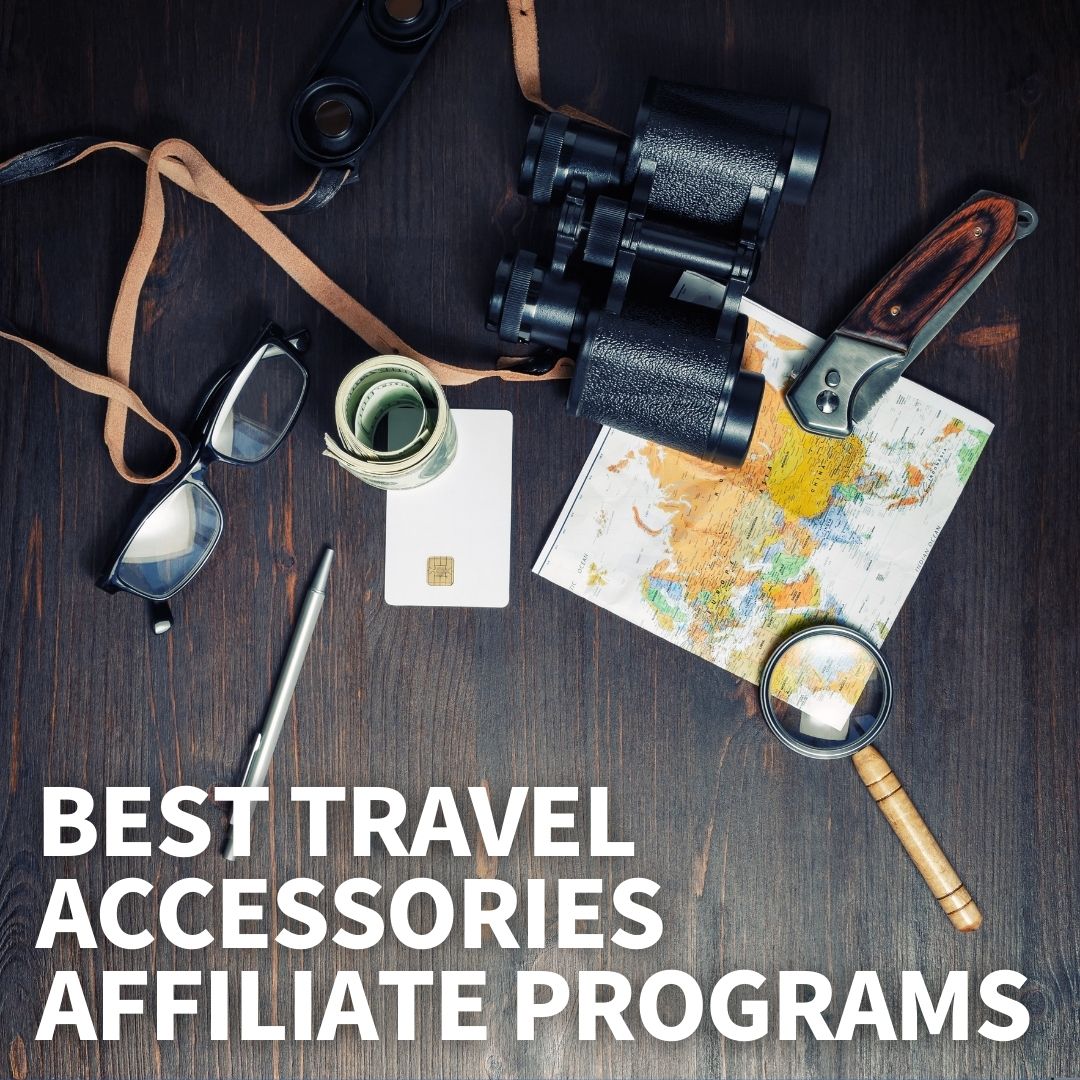 Best Travel Accessories Affiliate Programs
