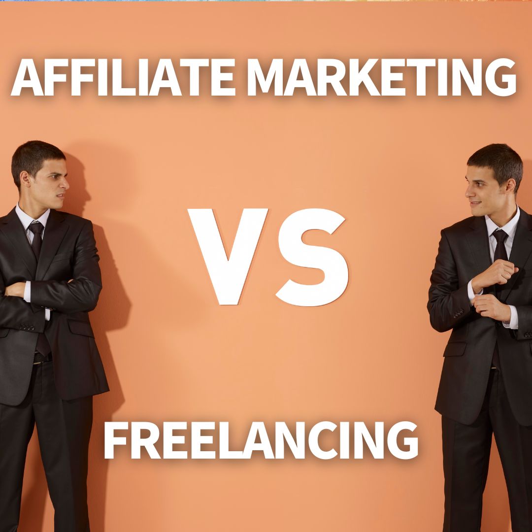 Affiliate Marketing vs Freelancing