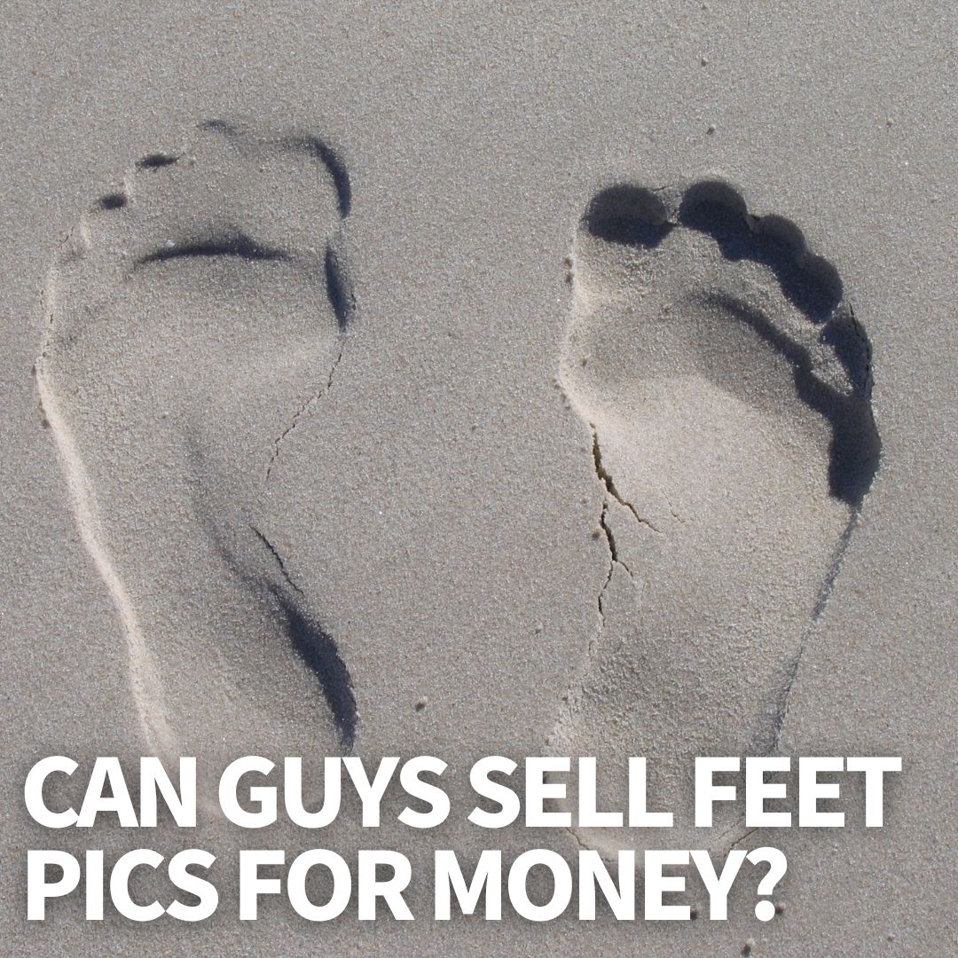 Can Guys Sell Feet Pics