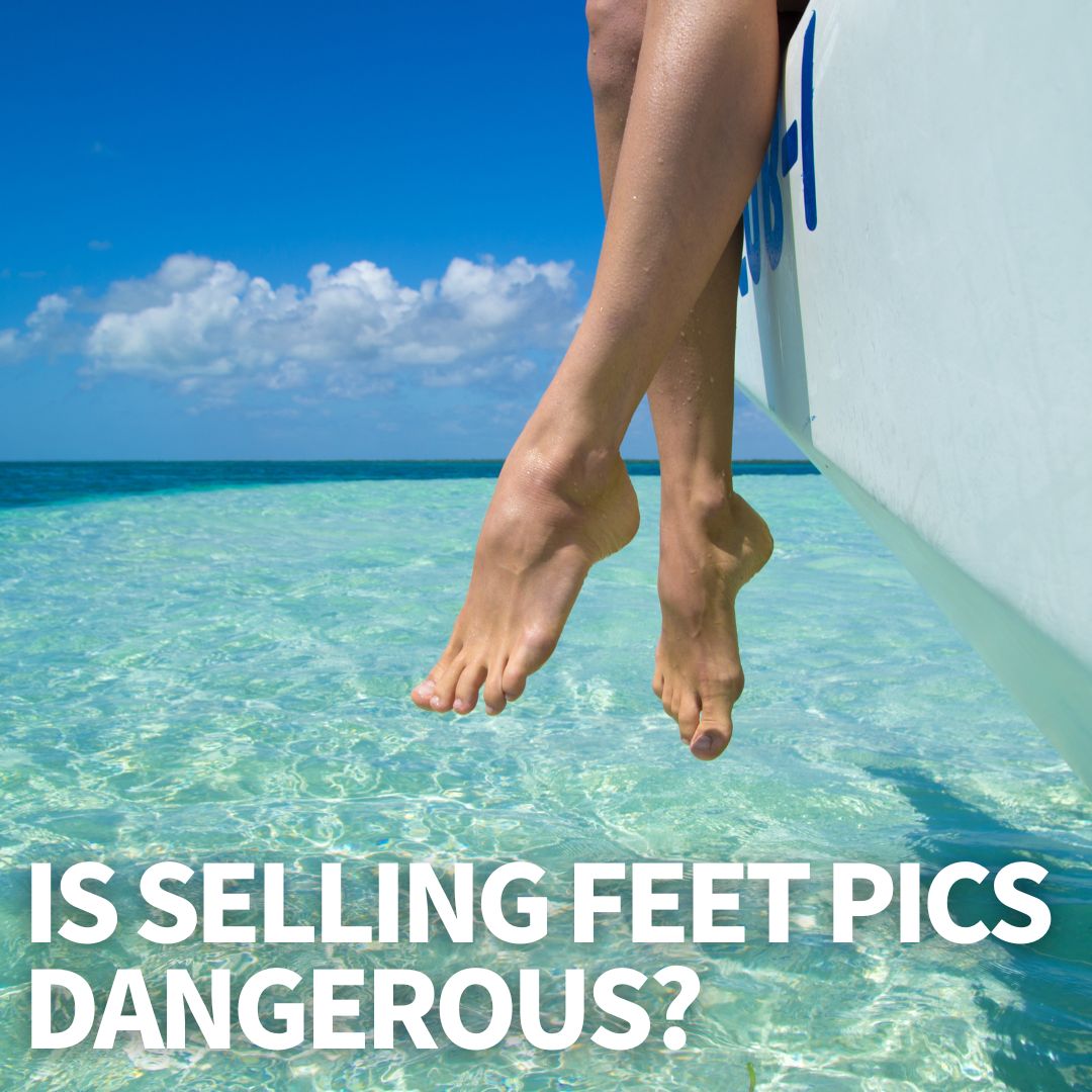 How To Sell Feet Pics Without Getting Scammed?