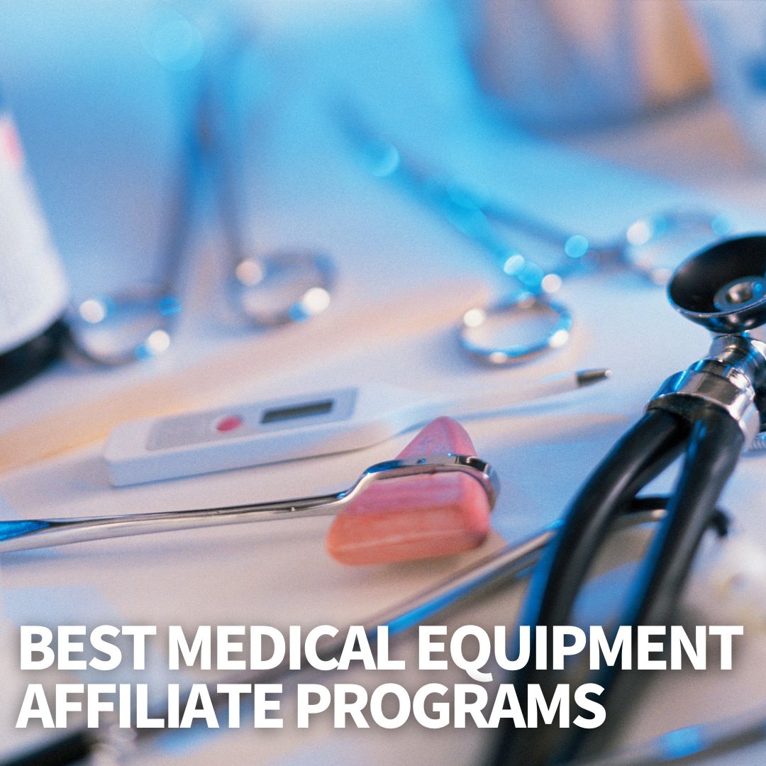 Best Medical Equipment Affiliate Programs
