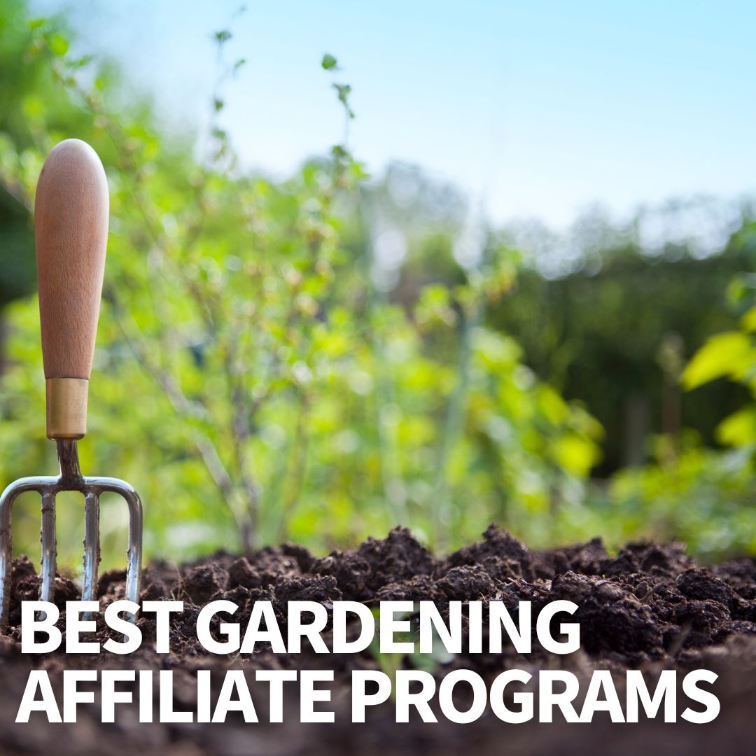 Best Gardening Affiliate Programs