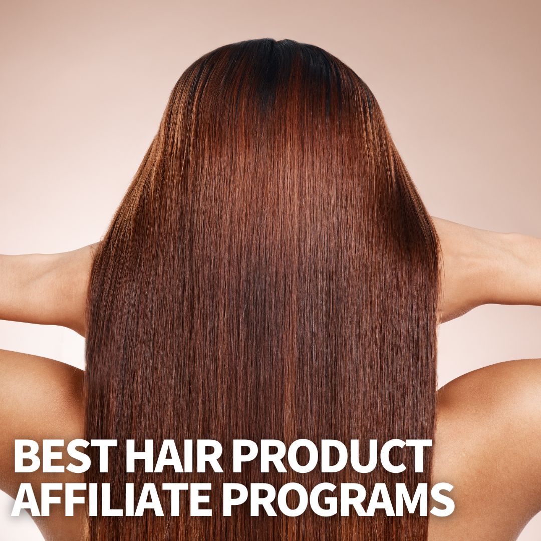 Best Hair Product Affiliate Programs