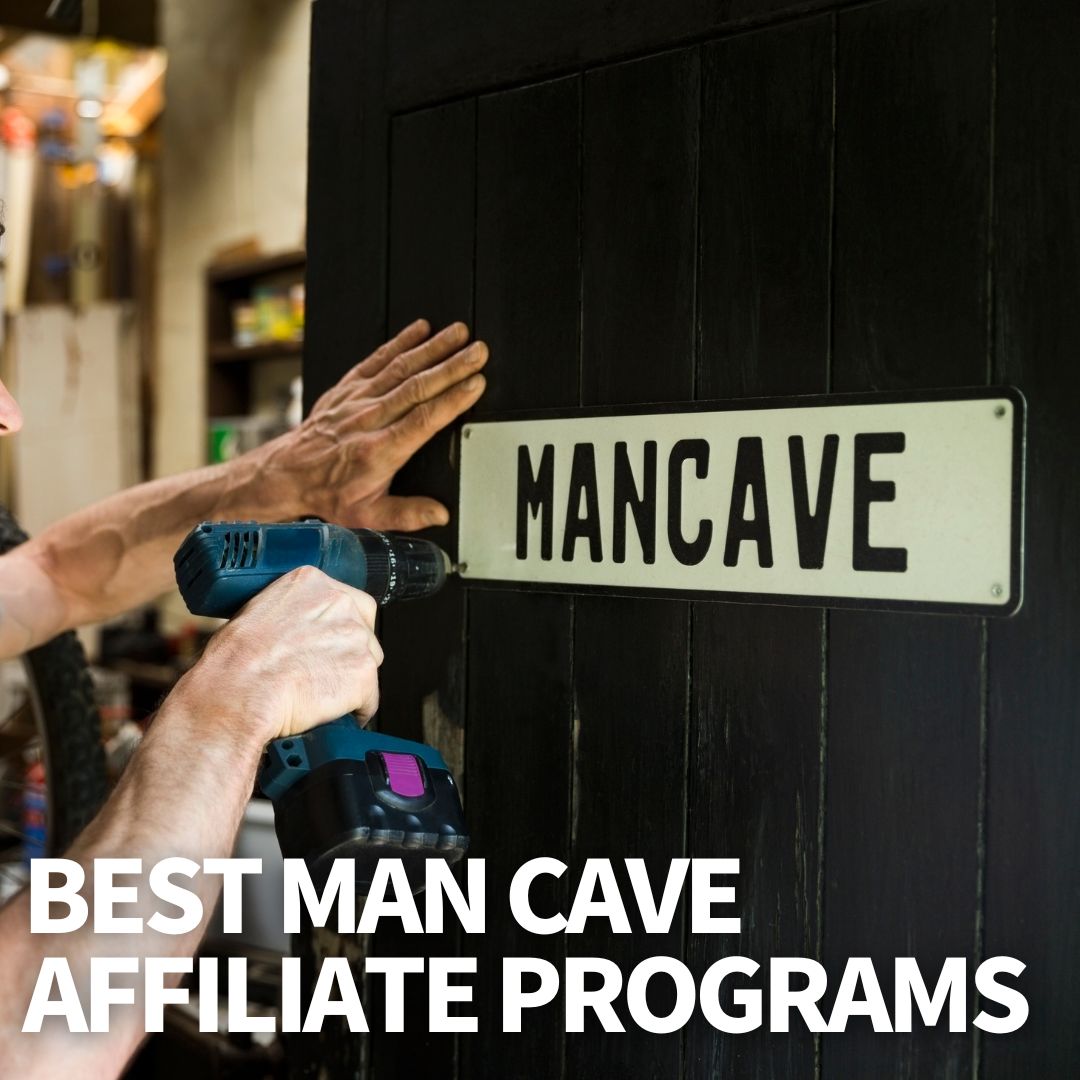 Best Man Cave Affiliate Programs