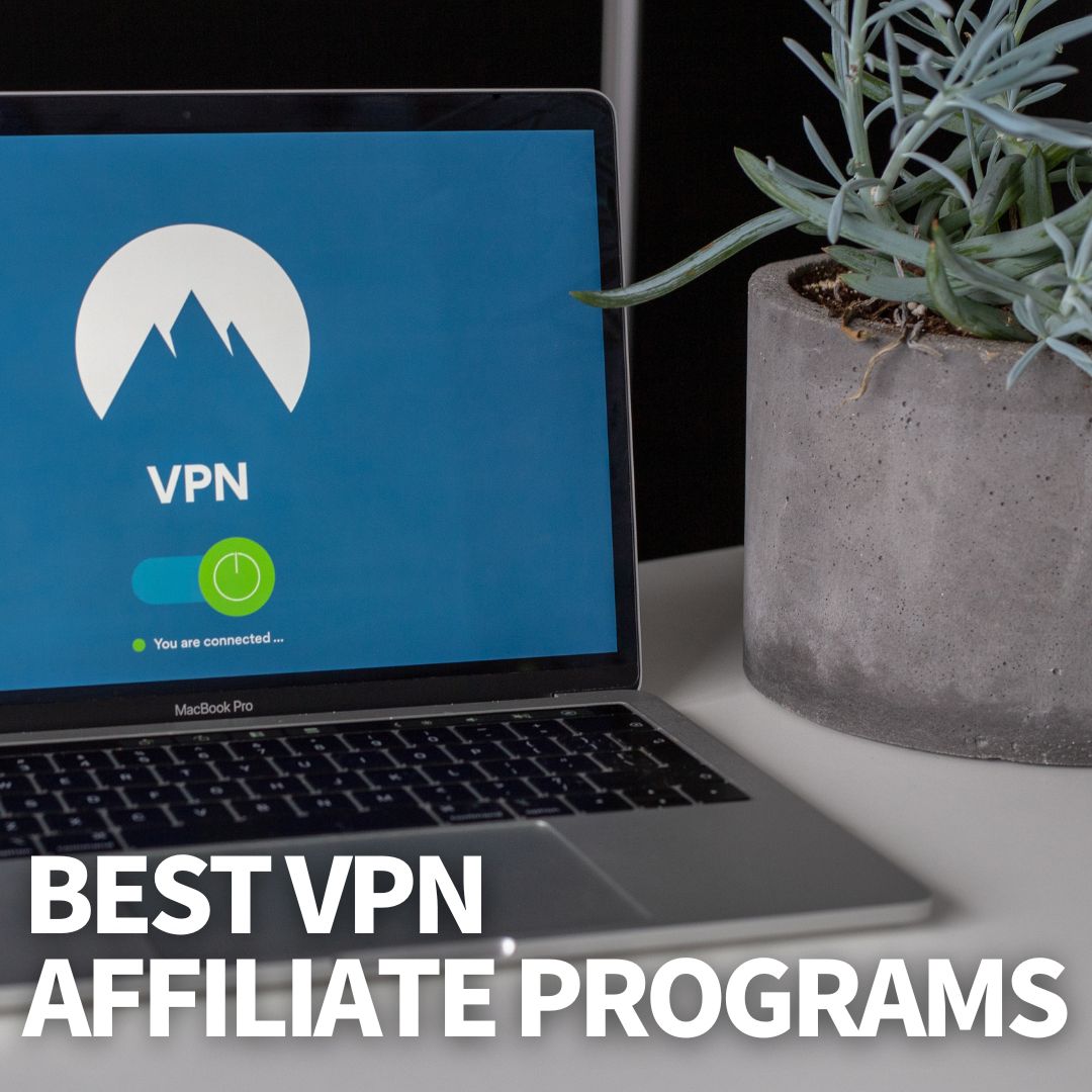 Best VPN Affiliate Programs