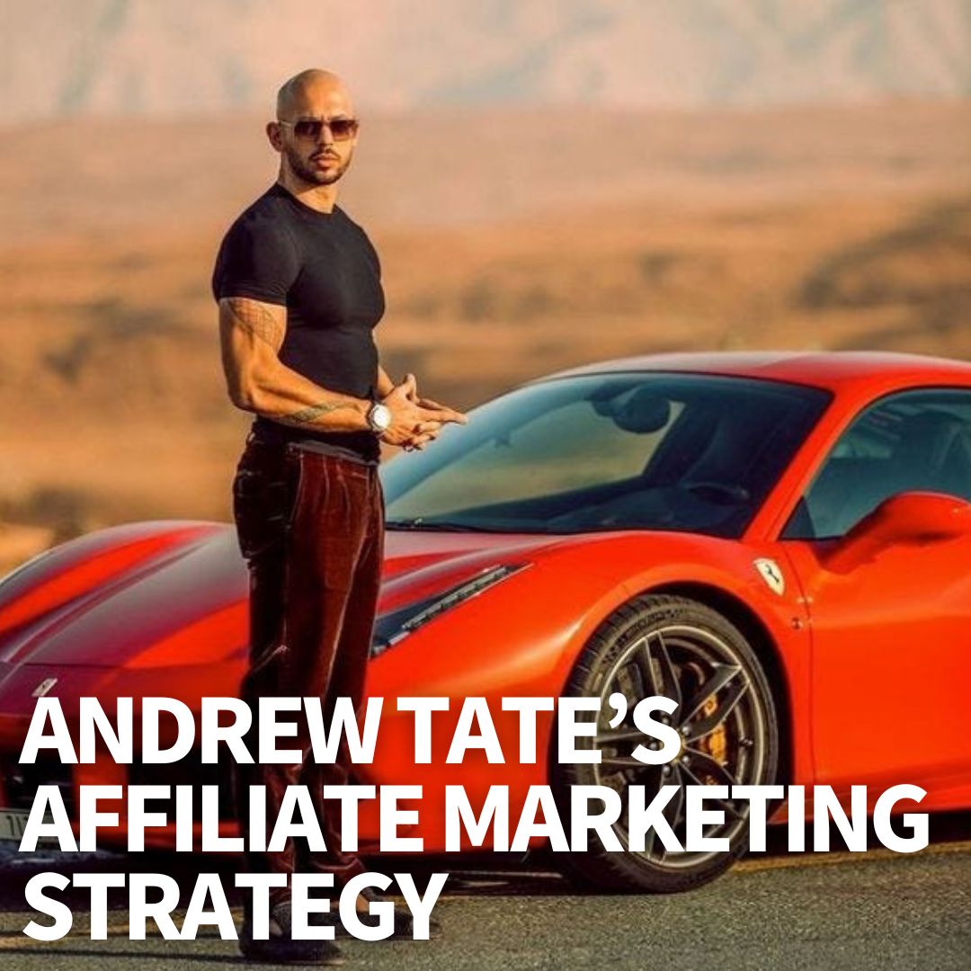 Andrew Tate's Affiliate Marketing Strategy