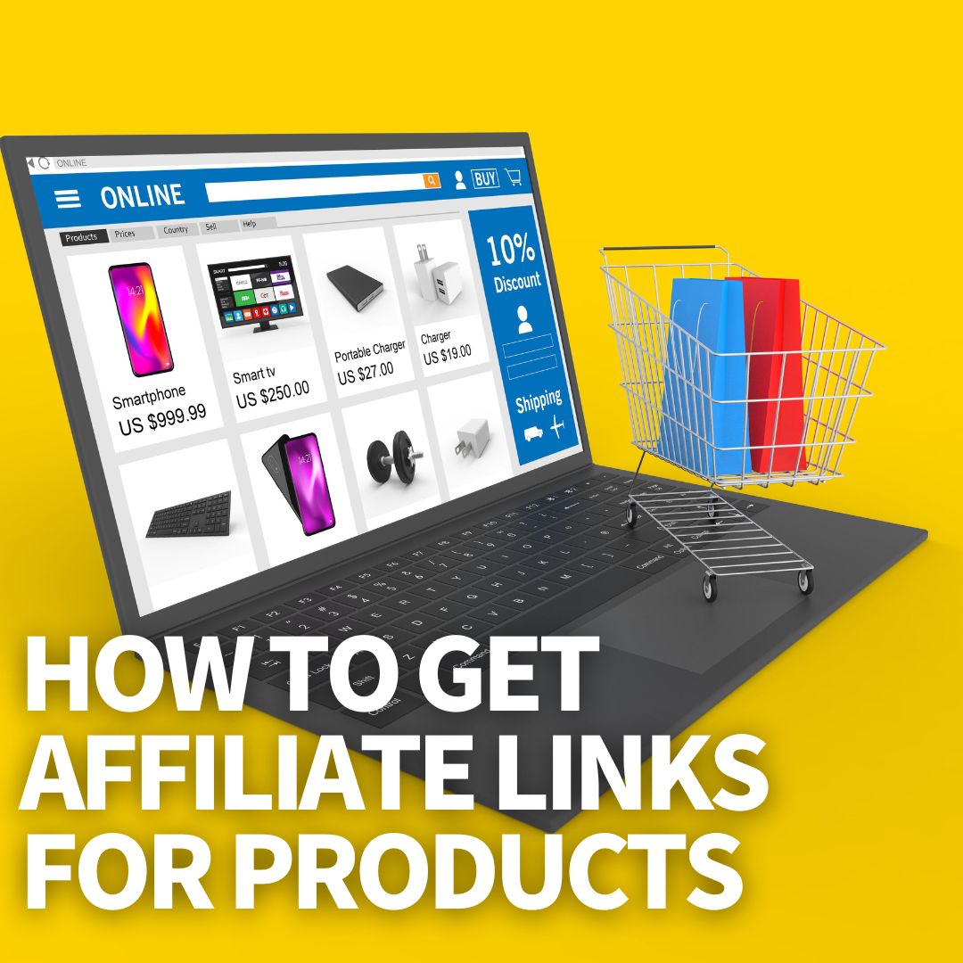 How To Get Affiliate Links For Products